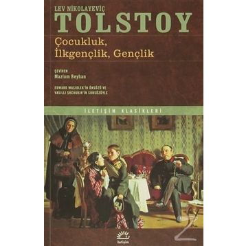ÇOCUKLUK, İLKGENÇLİK, GENÇLİK - LEV NİKOLAYEVİÇ TOLSTOY