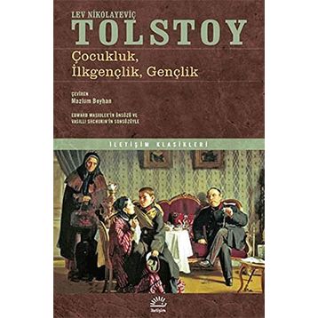 ÇOCUKLUK, İLKGENÇLİK, GENÇLİK - LEV NİKOLAYEVİÇ TOLSTOY