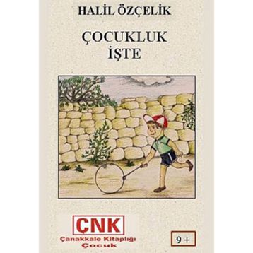 ÇOCUKLUK İŞTE - HALIL ÖZÇELİK