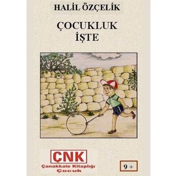 ÇOCUKLUK İŞTE - HALIL ÖZÇELİK