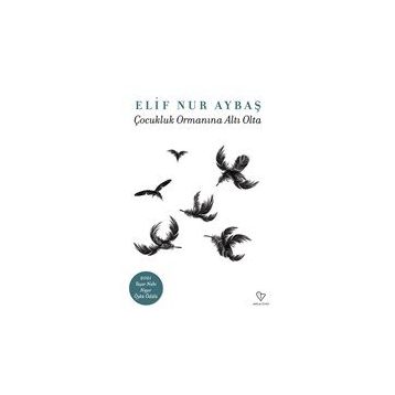 Çocukluk Ormanına Altı Olta - Elif Nur Aybaş