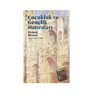 Çocukluk ve Gençlik Hatıraları - Ernest Renan