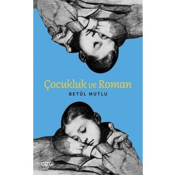 Çocukluk ve Roman - Betül Mutlu