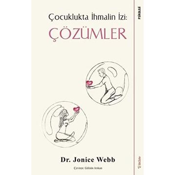 Çocuklukta İhmalin İzi Çözümler - Jonice Webb