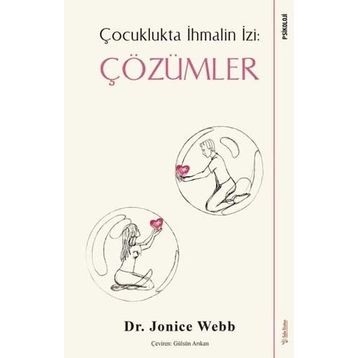 Çocuklukta İhmalin İzi Çözümler - Jonice Webb