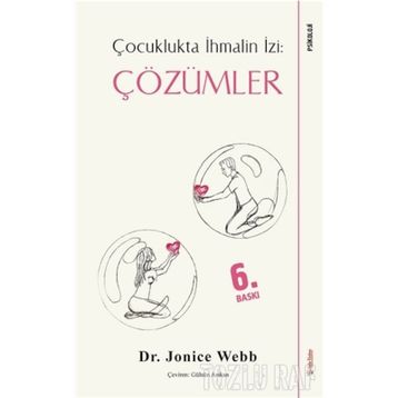 Çocuklukta İhmalin İzi Çözümler - Jonice Webb