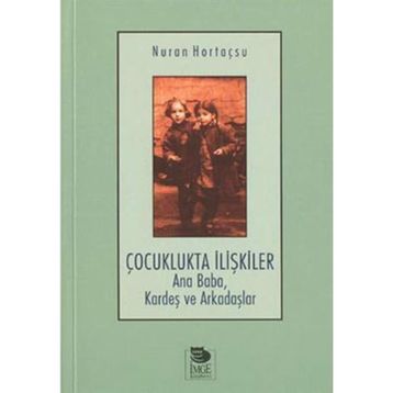 ÇOCUKLUKTA İLİŞKİLER - NURAN HORTAÇSU