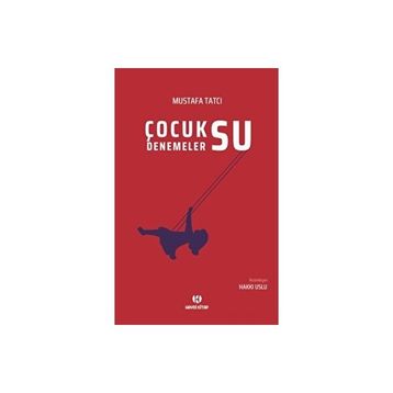 Çocuksu Denemeler - Mustafa Tatcı