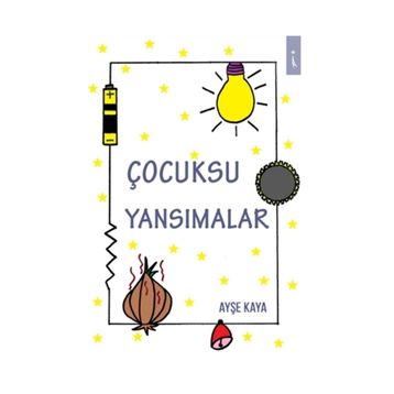 Çocuksu Yansımalar - Ayşe Kaya