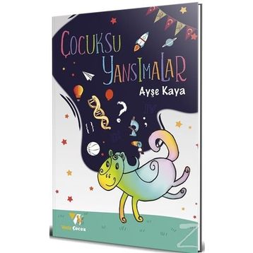Çocuksu Yansımalar - Ayşe Kaya