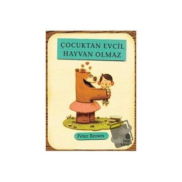 Çocuktan Evcil Hayvan Olmaz - Peter Brown