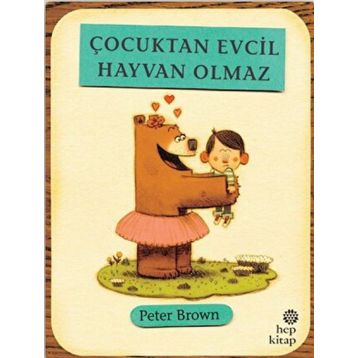 Çocuktan Evcil Hayvan Olmaz - Peter Brown