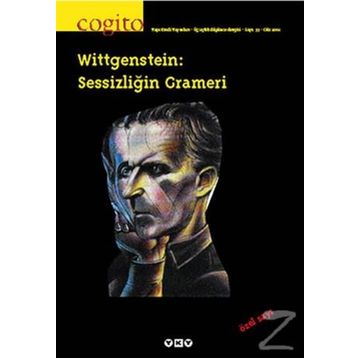 Cogito Dergisi Sayı: 33 - Wittgenstein Sessizliğin Grameri - Kolektif