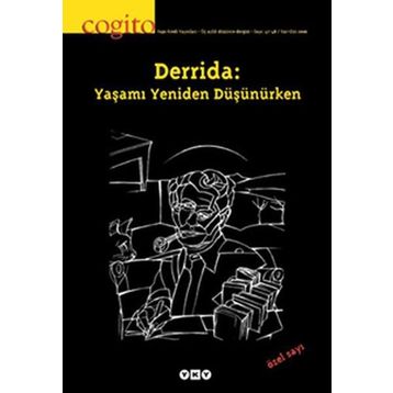 Cogito Sayı: 47 - 48 - Derrida Yaşamı Yeniden Düşünürken - Kolektif