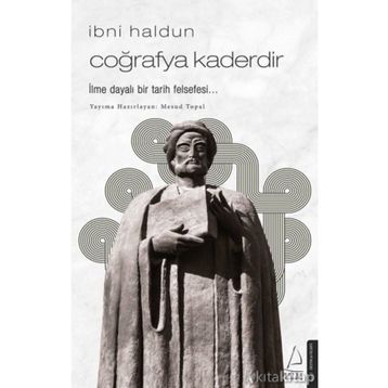 Coğrafya Kaderdir - İbni Haldun