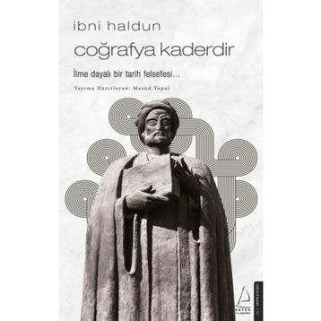 Coğrafya Kaderdir - İbni Haldun