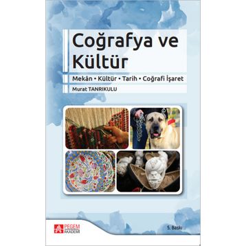 Coğrafya ve Kültür Mekân-Kültür-Tarih-Coğrafi İşaret - Pegem Akademi Yayıncılık