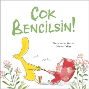 Çok Bencilsin! - Clare Helen Welsh