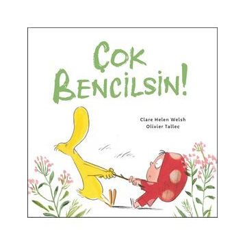 Çok Bencilsin! - Clare Helen Welsh