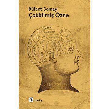 ÇOK BİLMİŞ ÖZNE - BÜLENT SOMAY