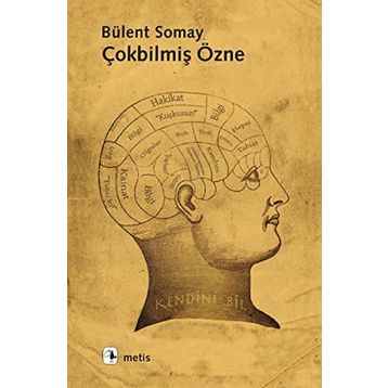 ÇOK BİLMİŞ ÖZNE - BÜLENT SOMAY