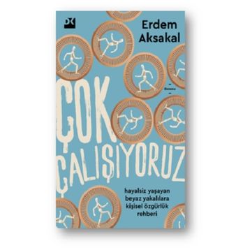 Çok Çalışıyoruz - Erdem Aksakal