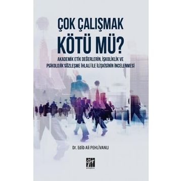 Çok Çalışmak Kötü Mü - Edib Ali Pehlivanlı