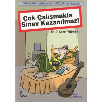 Çok Çalışmakla Sınav Kazanılmaz! - R. Sabri Yurdakul