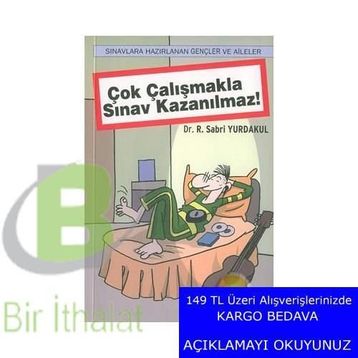 Çok Çalışmakla Sınav Kazanılmaz! - R. Sabri Yurdakul