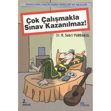 Çok Çalışmakla Sınav Kazanılmaz! - R. Sabri Yurdakul
