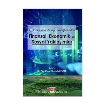 Çok Disiplinli Manyas Araştırmaları Finansal Ekonomik ve Sosyal Yaklaşımlar Mustafa Kevser