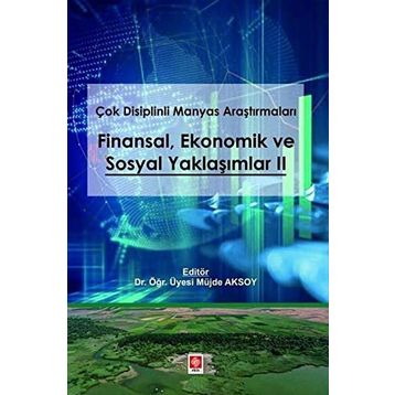 Çok Disiplinli Manyas Araştırmaları Finansal Ekonomik ve Sosyal Yaklaşımlar Mustafa Kevser