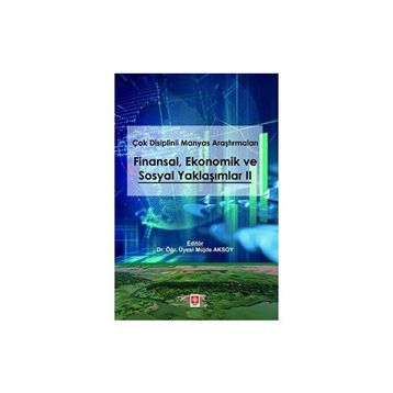 Çok Disiplinli Manyas Araştırmaları Finansal Ekonomik ve Sosyal Yaklaşımlar Mustafa Kevser