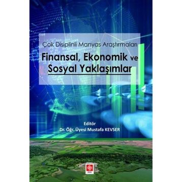 Çok Disiplinli Manyas Araştırmaları Finansal Ekonomik ve Sosyal Yaklaşımlar Mustafa Kevser