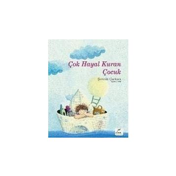 Çok Hayal Kuran Çocuk - Şermin Yaşar