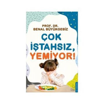 Çok İştahsız Yemiyor! / Benal Büyükgebiz