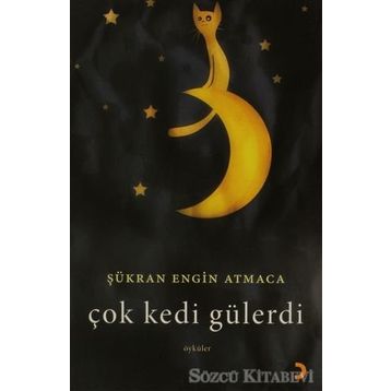 ÇOK KEDI GÜLERDİ - ŞÜKRAN ENGIN ATMACA