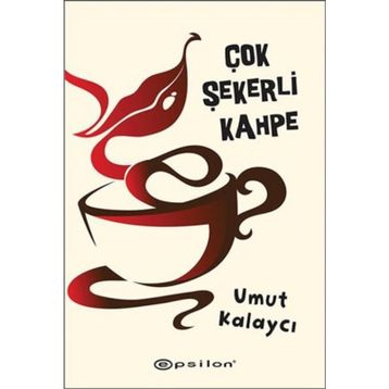 Çok Şekerli Kahpe - Umut Kalaycı