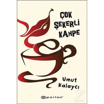 Çok Şekerli Kahpe - Umut Kalaycı