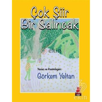 Çok Şiir Bir Salıncak - Görkem Yeltan