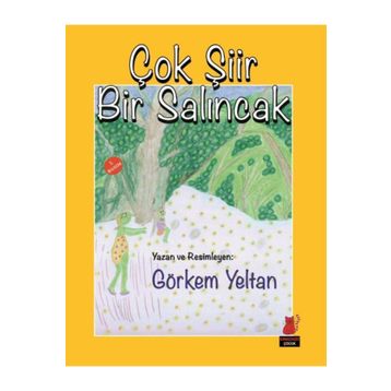 Çok Şiir Bir Salıncak - Görkem Yeltan