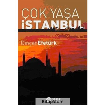 Çok Yaşa İstanbul - Dinçer Efetürk