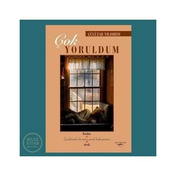 Çok Yoruldum-Gülüzar Yıldırım