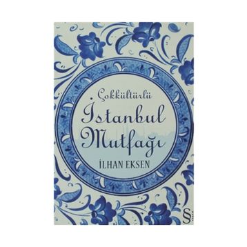 ÇOKKÜLTÜRLÜ İSTANBUL MUTFAĞI - İLHAN EKSEN