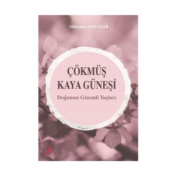 Çökmüş Kaya Güneşi - Süleyman Havadar