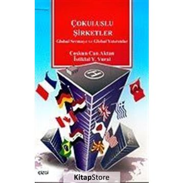 ÇOKULUSLU ŞİRKETLER GLOBAL SERMAYE VE GLOBAL YATIRIMLAR - COŞKUN CAN AKTAN, İSTİKLAL YAŞAR VURAL