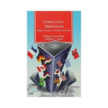ÇOKULUSLU ŞİRKETLER GLOBAL SERMAYE VE GLOBAL YATIRIMLAR - COŞKUN CAN AKTAN, İSTİKLAL YAŞAR VURAL