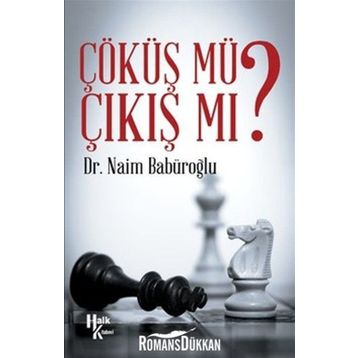 Çöküş Mü Çıkış Mı? - Naim Babüroğlu
