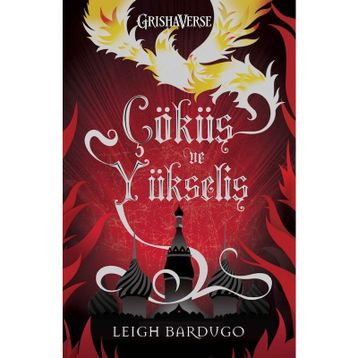 Çöküş ve Yükseliş - Leigh Bardugo