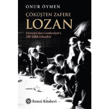 Çöküşten Zafere Lozan - Onur Öymen